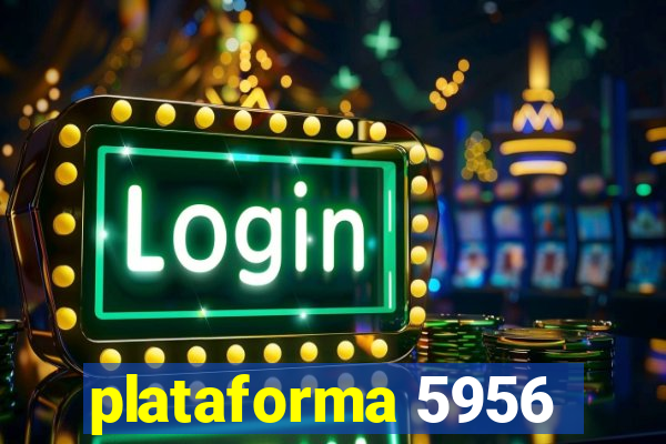 plataforma 5956